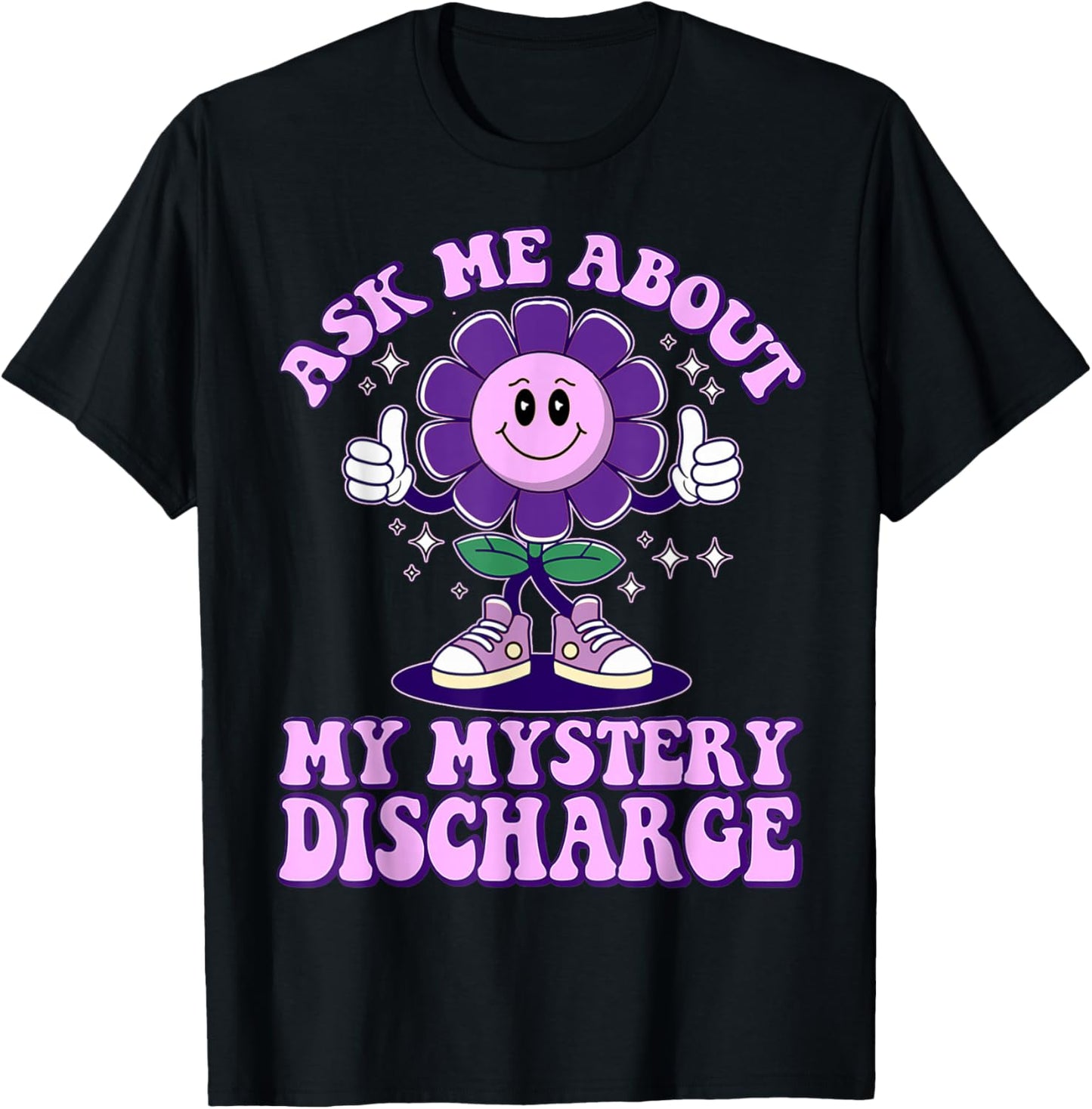 Adult Humor Ask Me About Mystery Discharge Funny Women T-Shirt - T-Shirt | Black