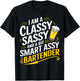 I Am A Classy Sassy Smart Assy Bartender Classy Bartender T-Shirt - T-Shirt | Black
