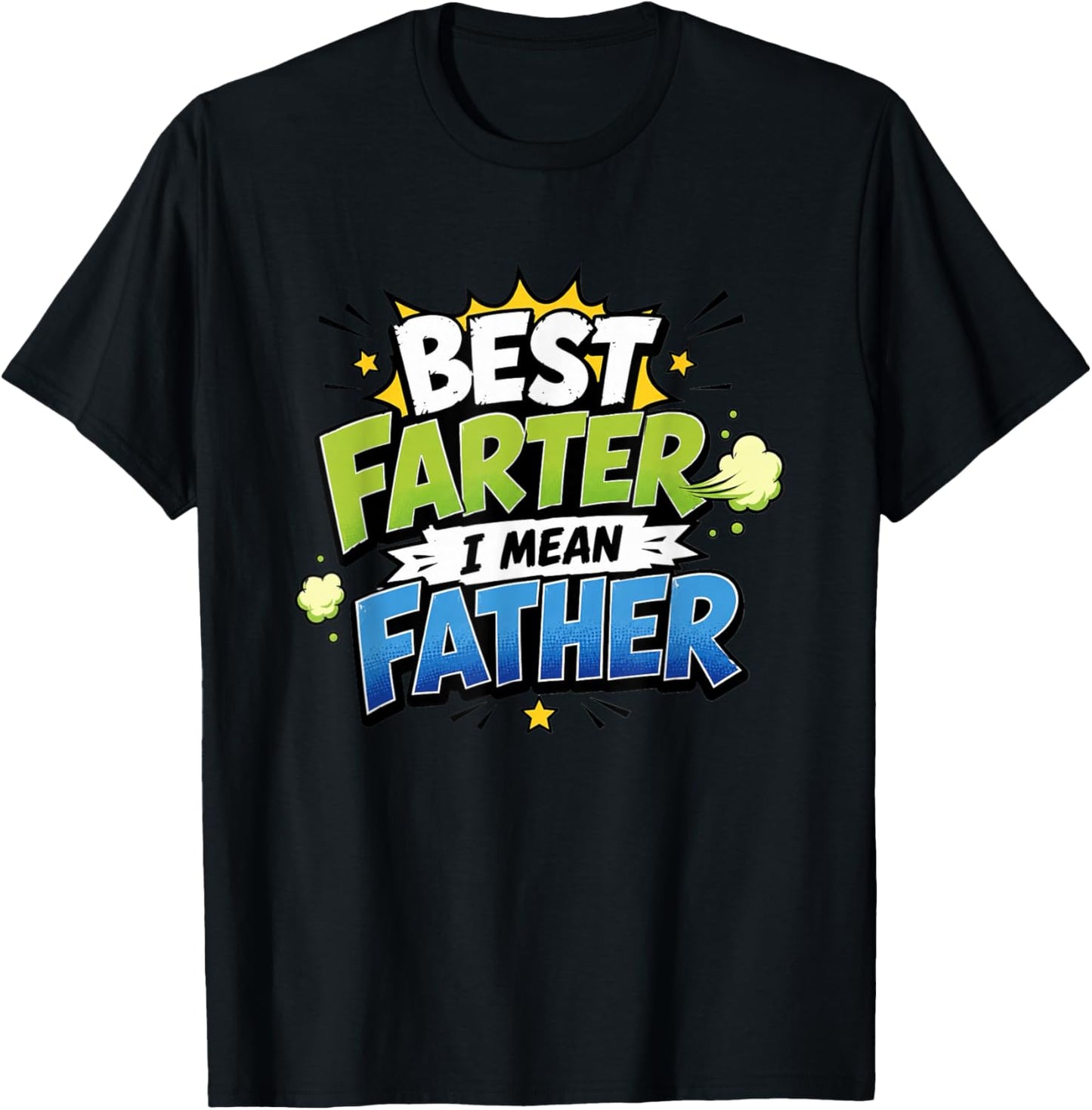 Best Farter I Mean Father T-Shirt - T-Shirt | Black