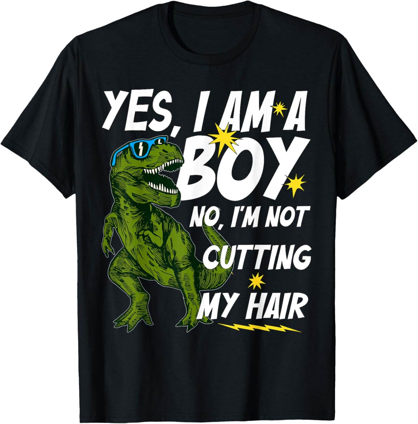 Funny Yes, I Am a Boy No, I'm Not Cutting My Hair Dinosaur T-Shirt - T-Shirt | Black