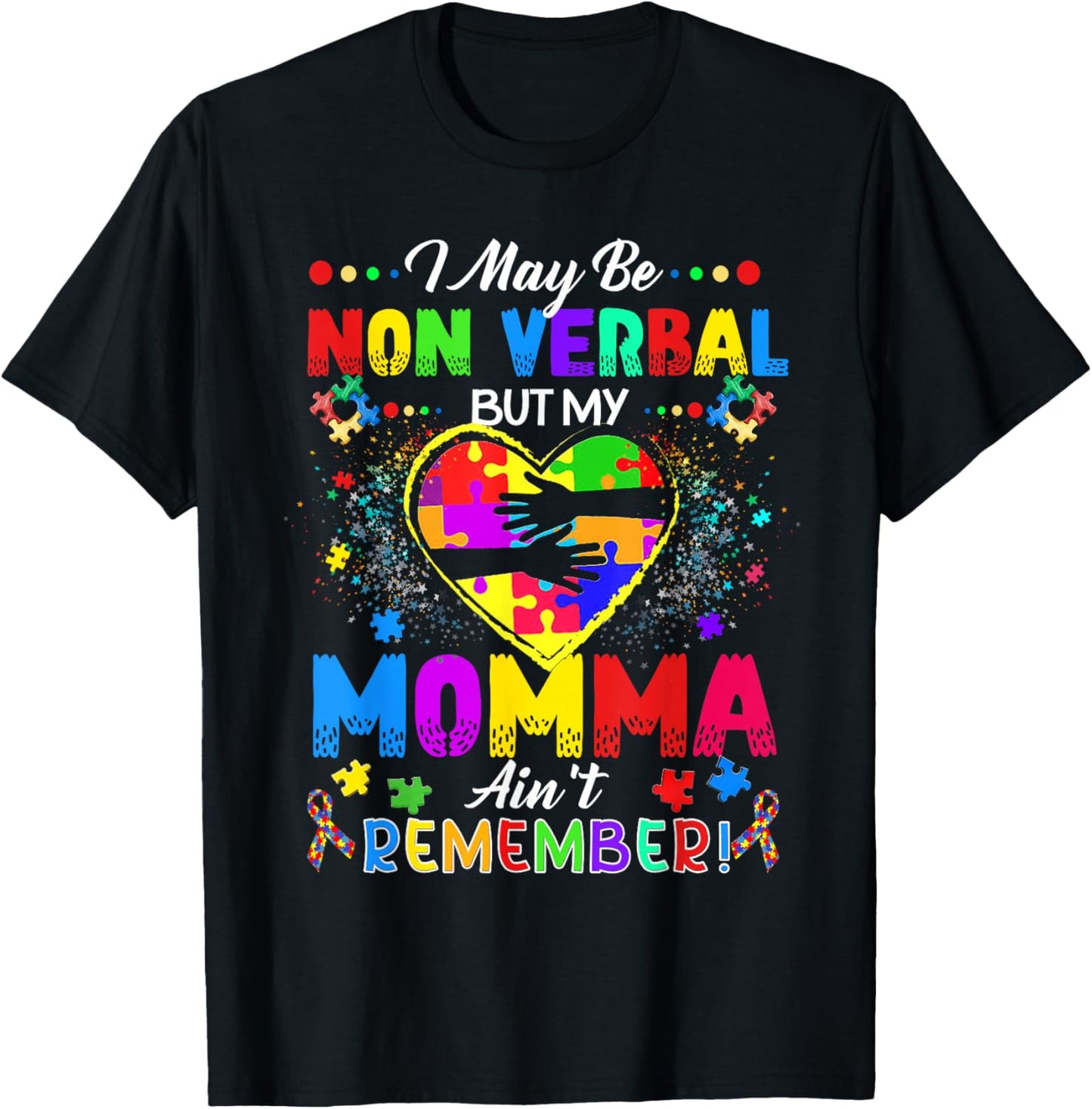 I May Be Non Verbal But My Momma Ain't Remember That Autism T-Shirt - T-Shirt | Black