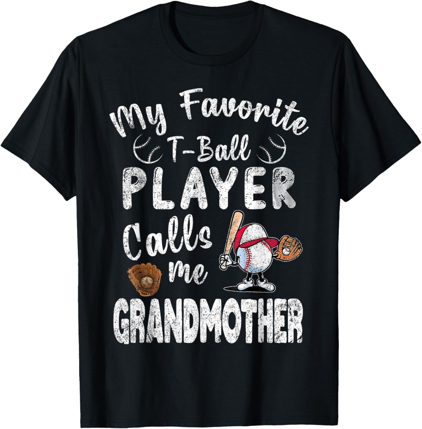 My Favorite T-Ball Player Calls Me Grandmother T-Shirt - T-Shirt | Black