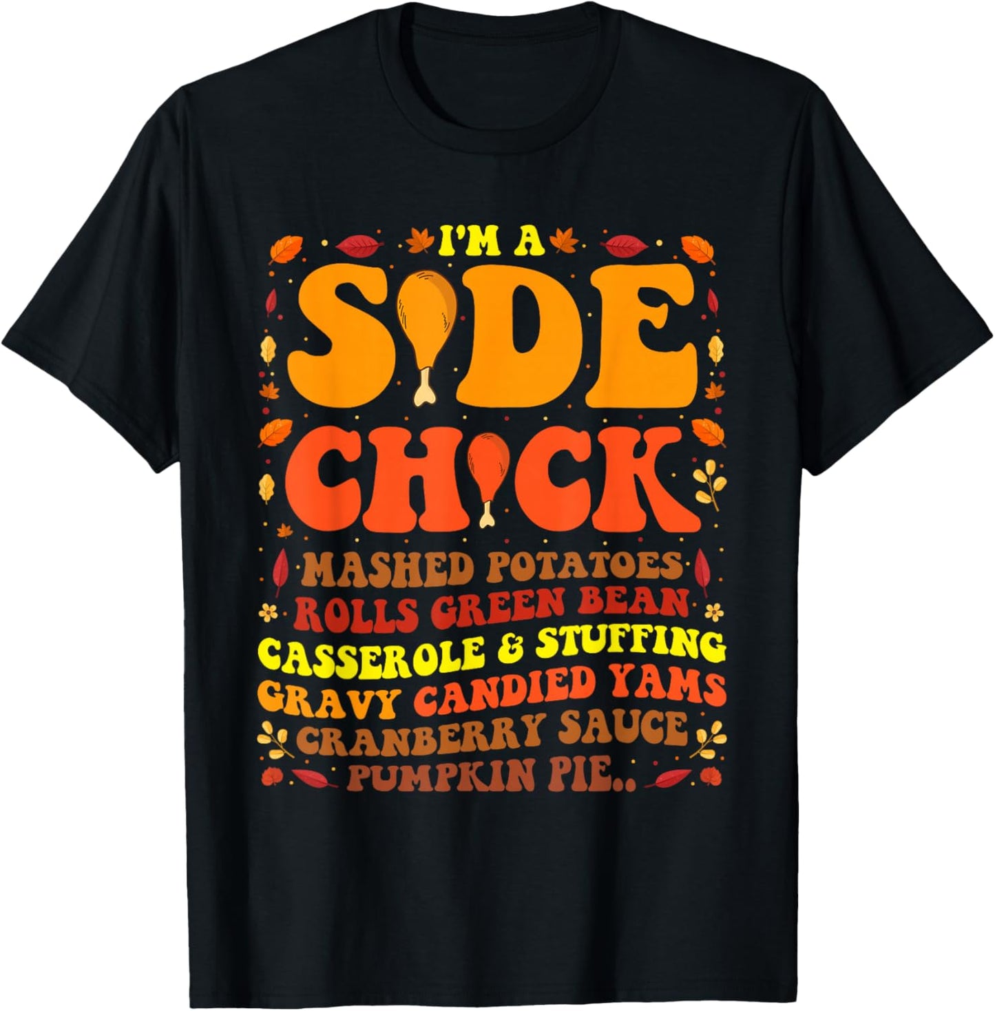 Im A Side Chick Thanksgiving Day Turkey Leg Im A Side Chick T-Shirt - T-Shirt | Black