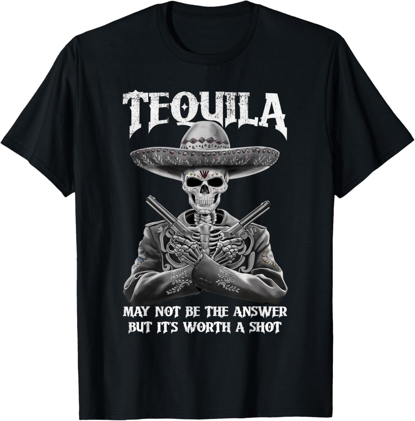 Tequila May Not Be The Answer But It's Worth A Shot Funny T-Shirt - T-Shirt | Black