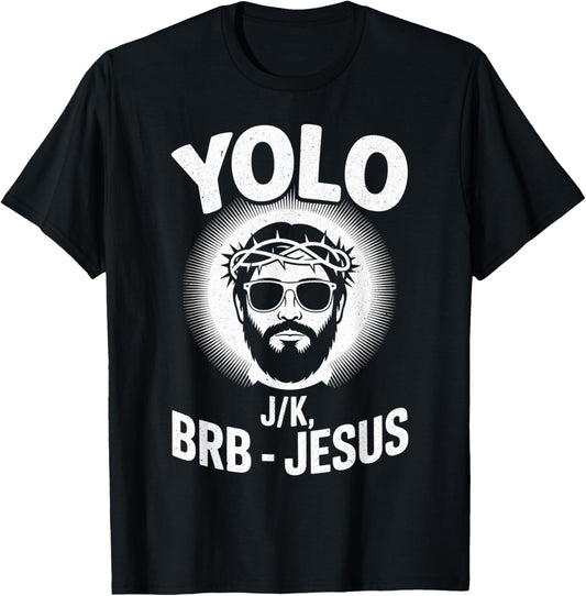 Yolo Jk BRB Jesus Funny Easter Day Ressurection Christians T-Shirt - T-Shirt | Black