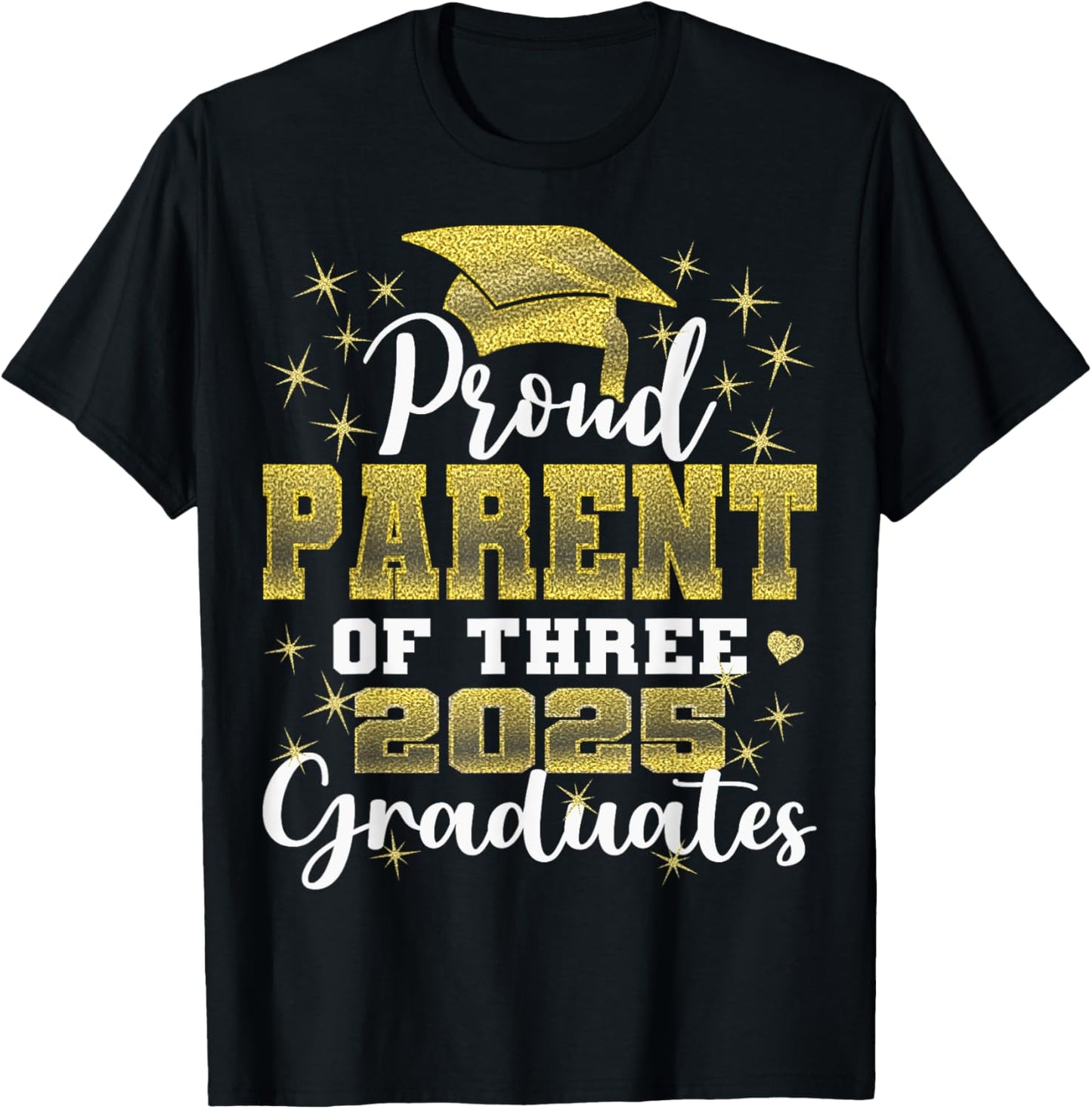Proud Parent of Three 2025 Graduates Graduation family T-Shirt - T-Shirt | Black