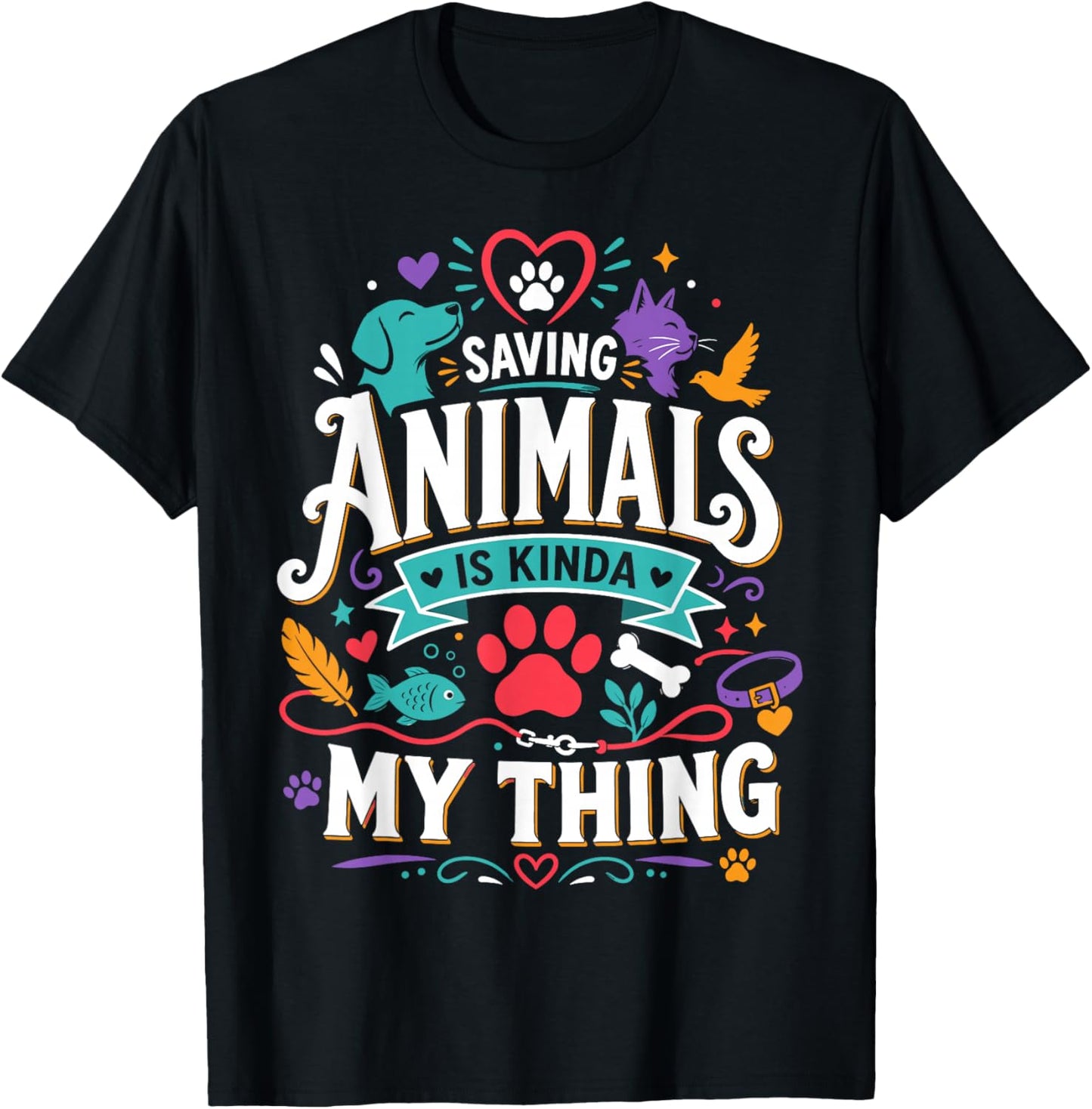 Saving Animals is Kinda My Thing and I Love It T-Shirt - T-Shirt | Black