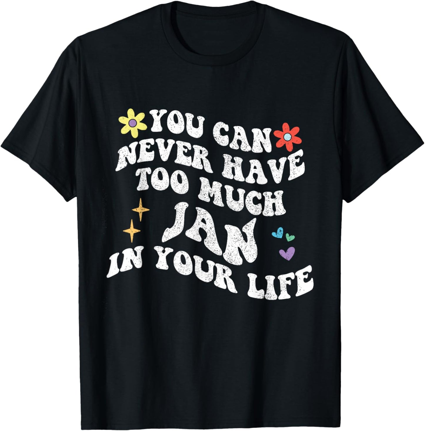 Retro Groovy You Can Never Have Too Much Jan In Your Life T-Shirt - T-Shirt | Black