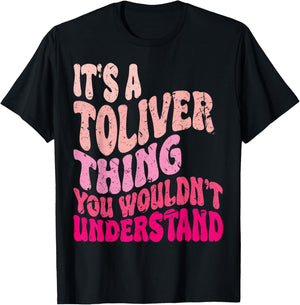 It's A Toliver Thing You Wouldn't Understand Groovy Girls T-Shirt - T-Shirt | Black