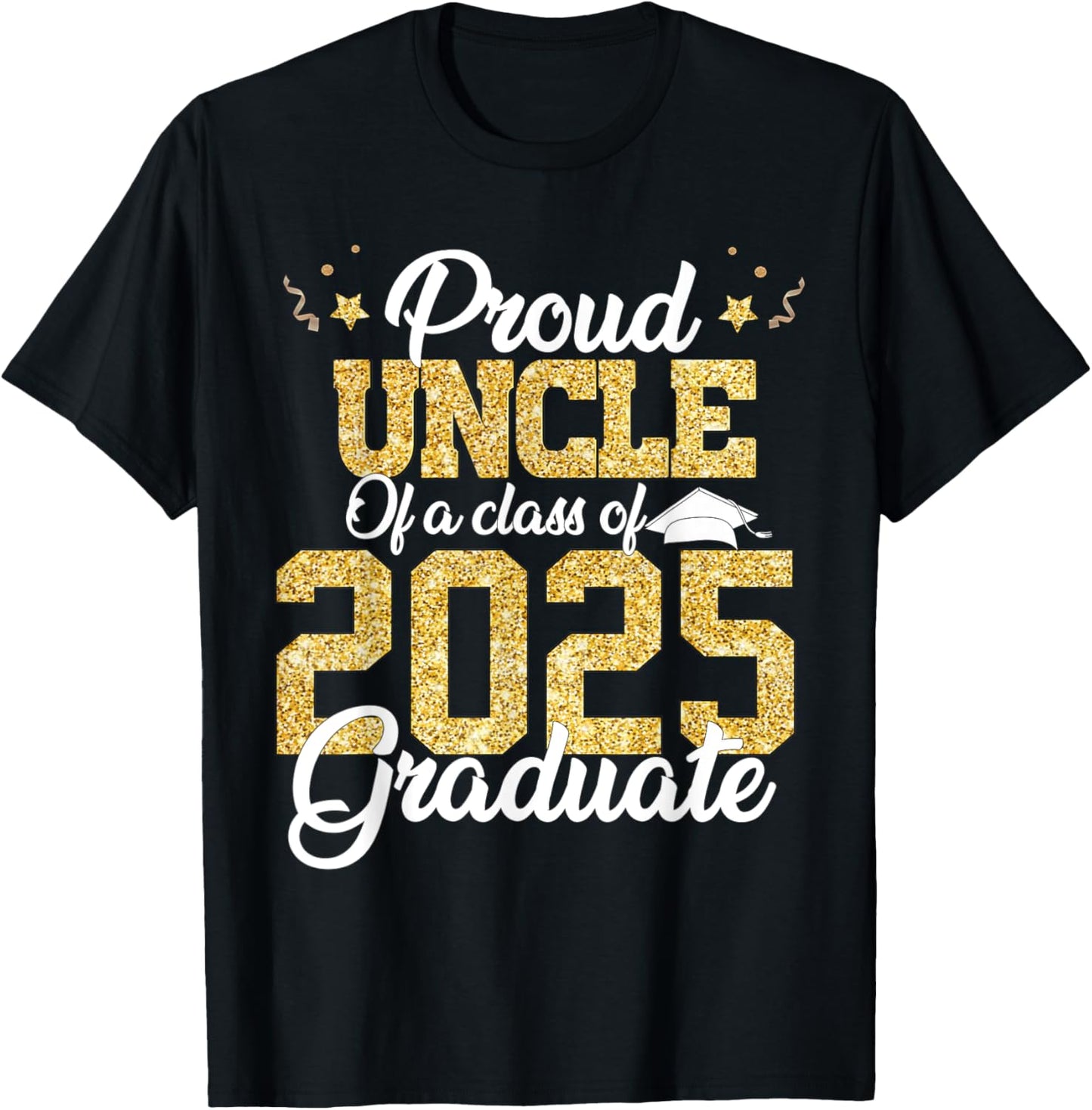 Proud Uncle Of a class of 2025 Graduate Senior Graduation T-Shirt - T-Shirt | Black