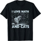 I Love Math And Cats Funny Cat Lover Science Teacher Student T-Shirt - T-Shirt | Black