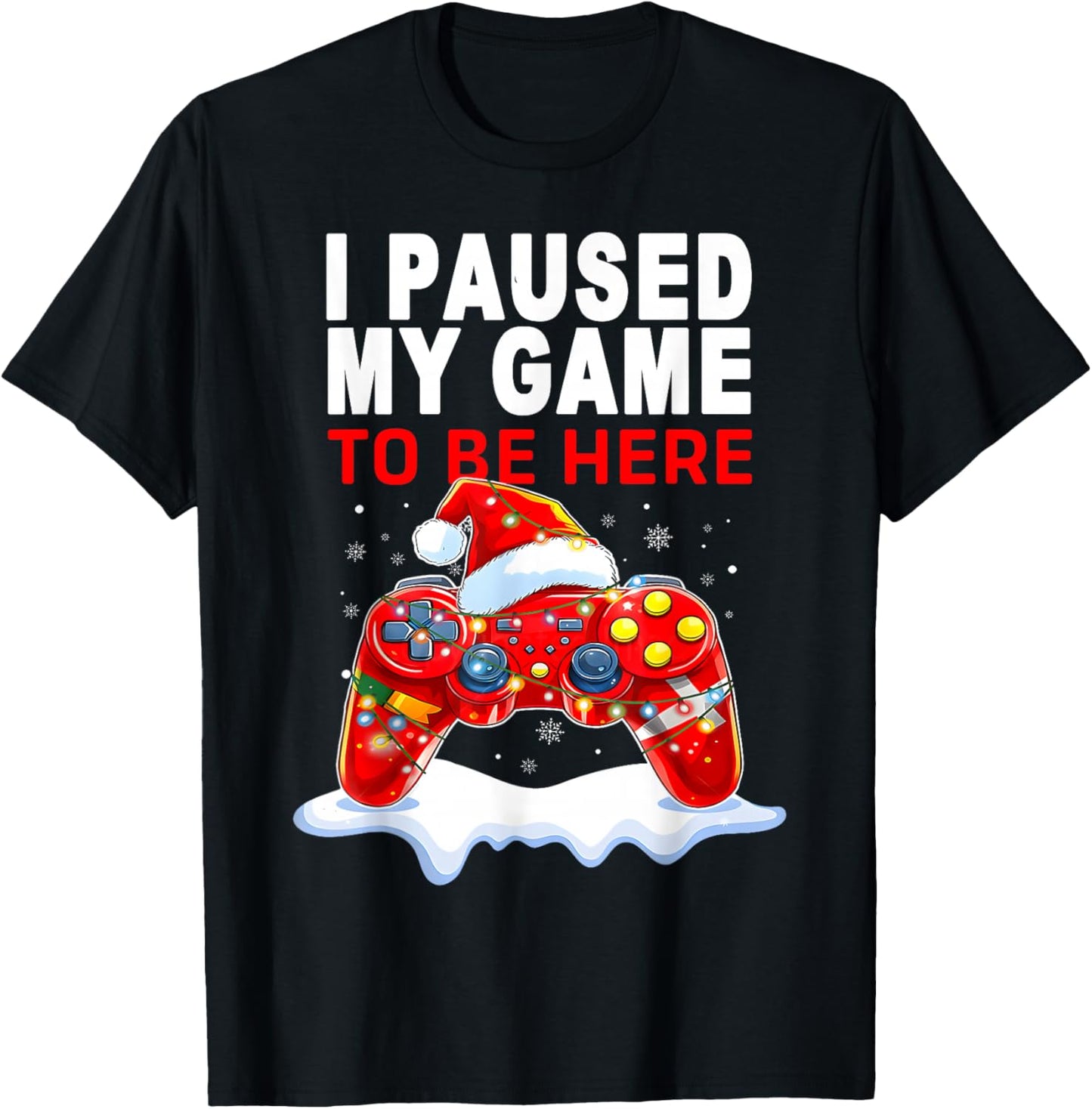 Christmas I Paused My Game to be Here Funny Sarcastic T-Shirt - T-Shirt | Black