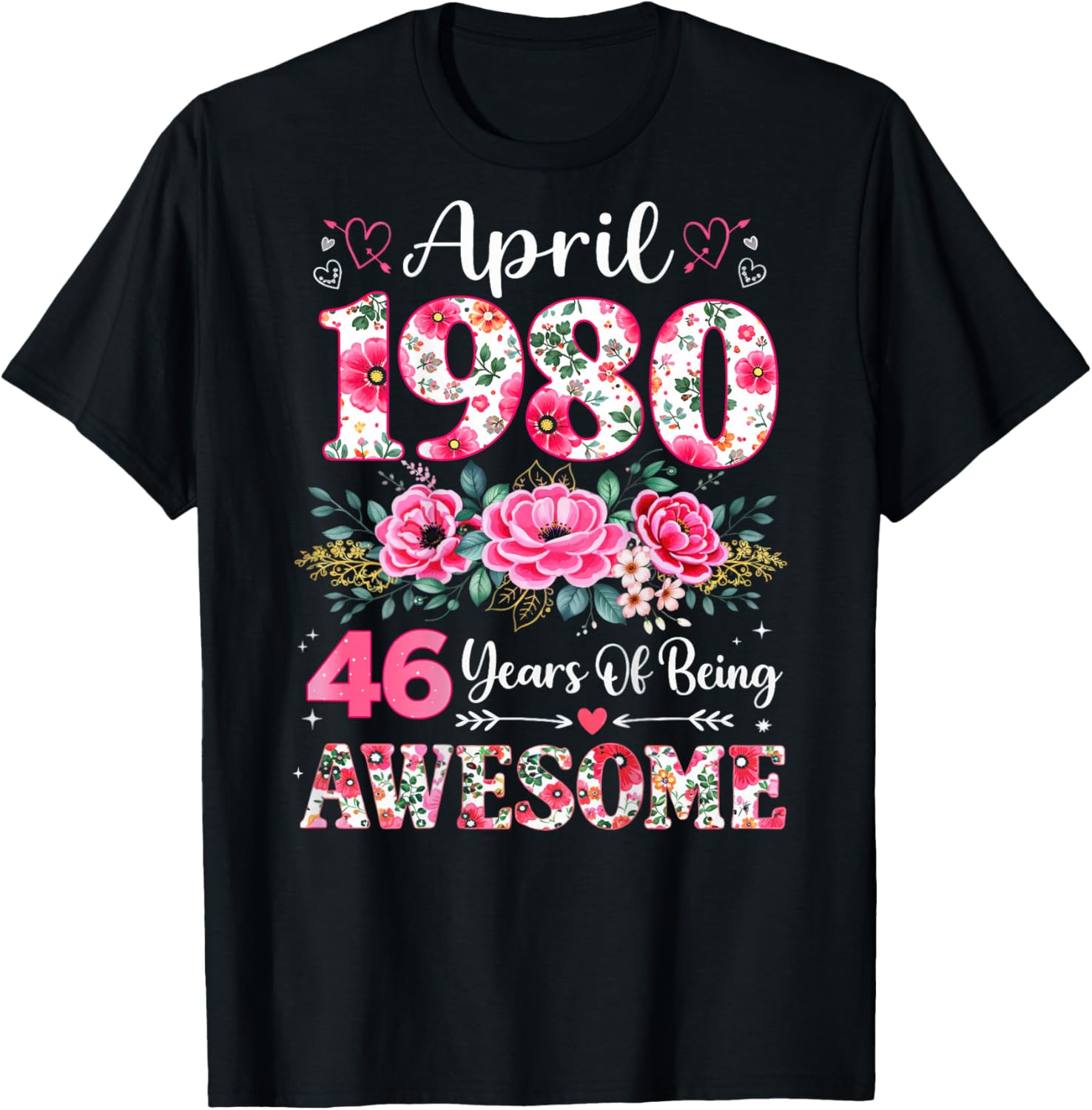 (ON Back) Floral April 1980 46-Year-Old 46th Birthday Women T-Shirt - T-Shirt | Black