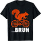 Bruh Squirrel Riding A Bicycle Vintage Bike Squirrel Funny T-Shirt - T-Shirt | Black
