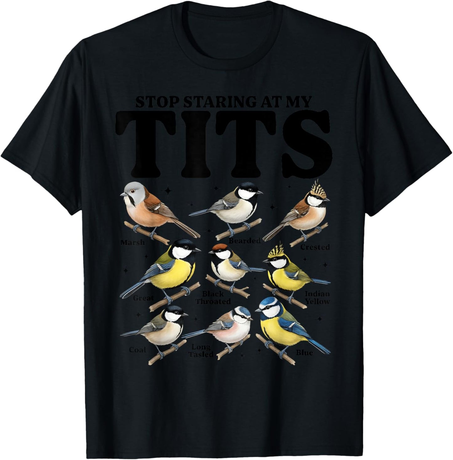 Stop Staring At My Tits Funny Birdwatching Birds Lover Quote T-Shirt - T-Shirt | Black