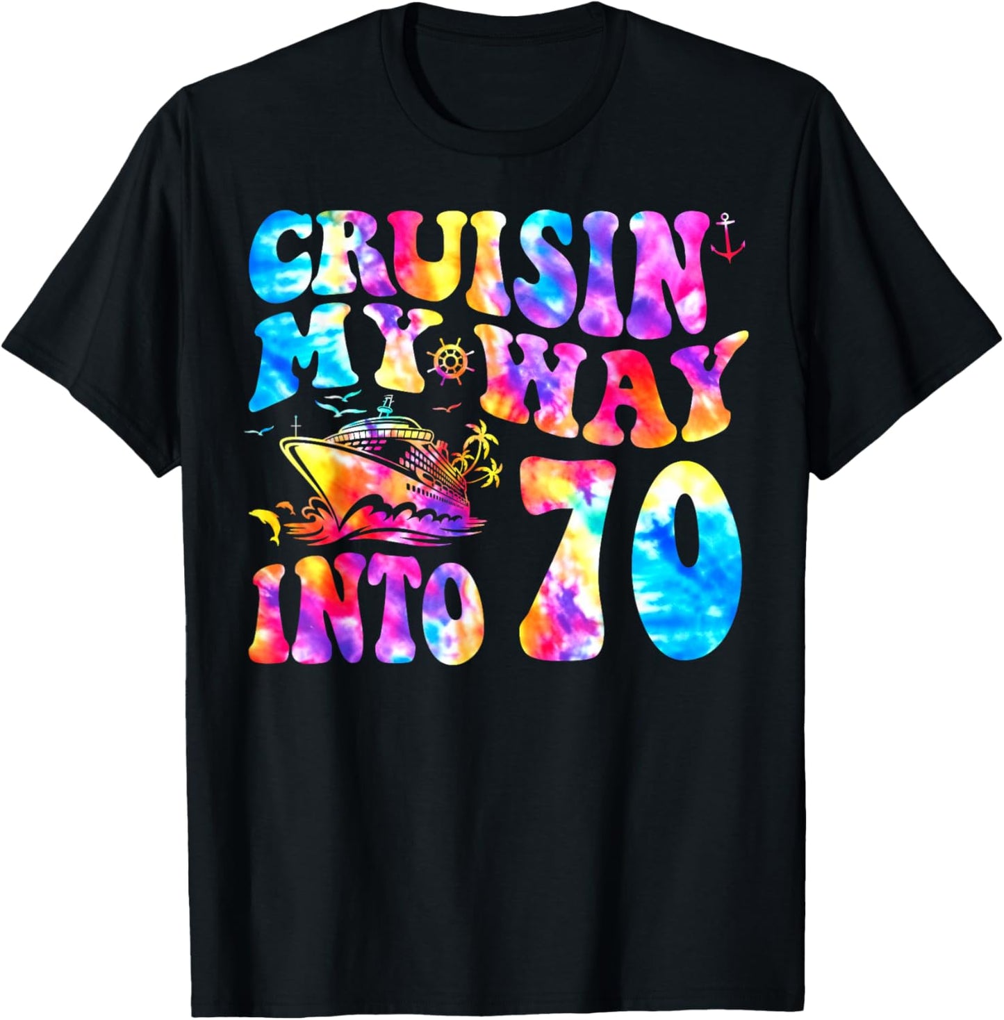 Cruisin My Way Into 70 Years Old 70th Birthday Cruise Trip T-Shirt - T-Shirt | Black