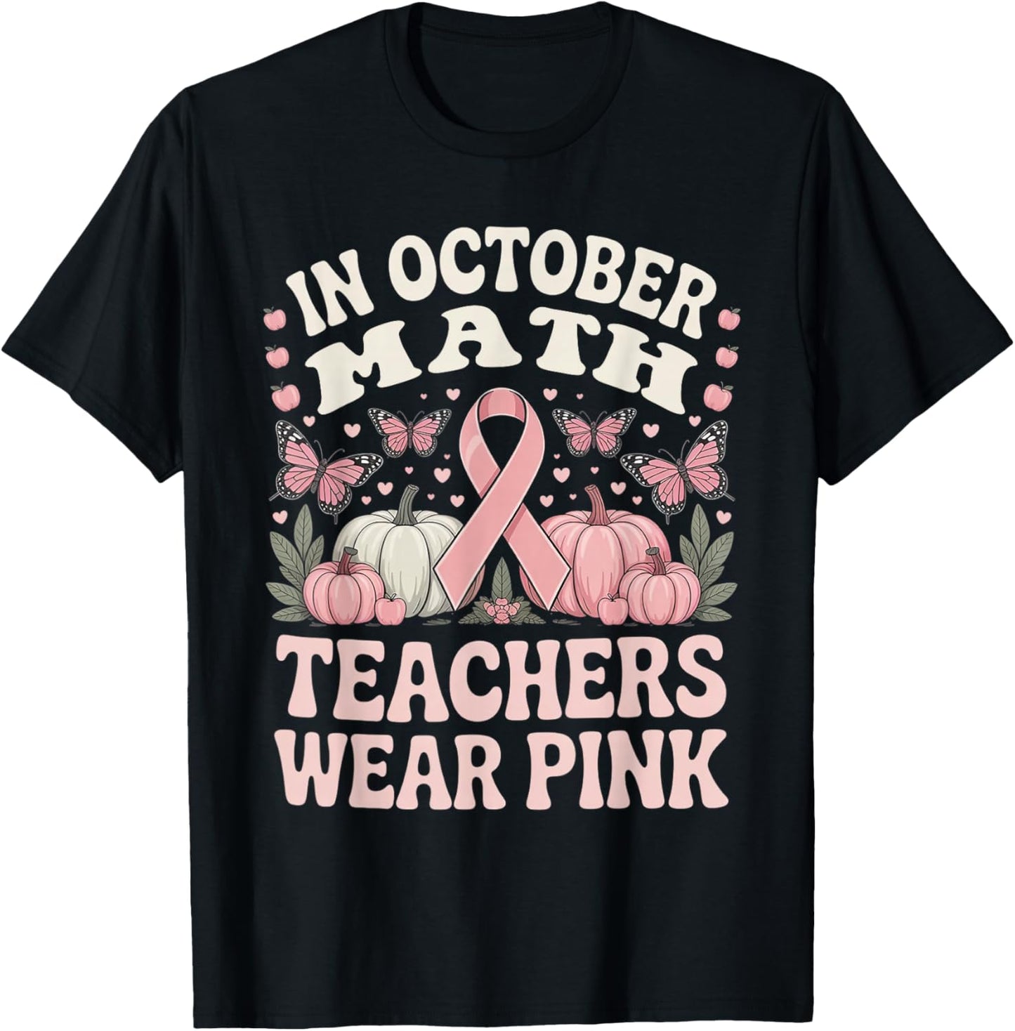 in October Math Teachers Wear Pink Ribbon Breast Cancer T-Shirt - T-Shirt | Black