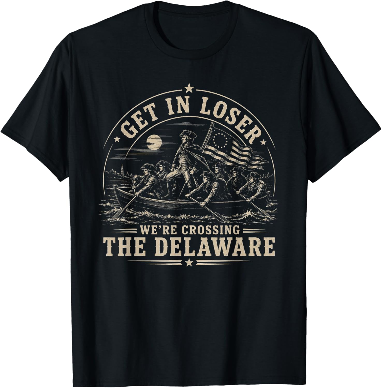 Get in Loser We're Crossing The Delaware 250th 4th July T-Shirt - T-Shirt | Black