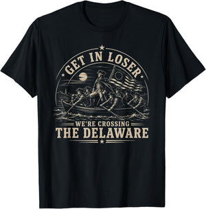 Get in Loser We're Crossing The Delaware 250th 4th July T-Shirt - T-Shirt | Black
