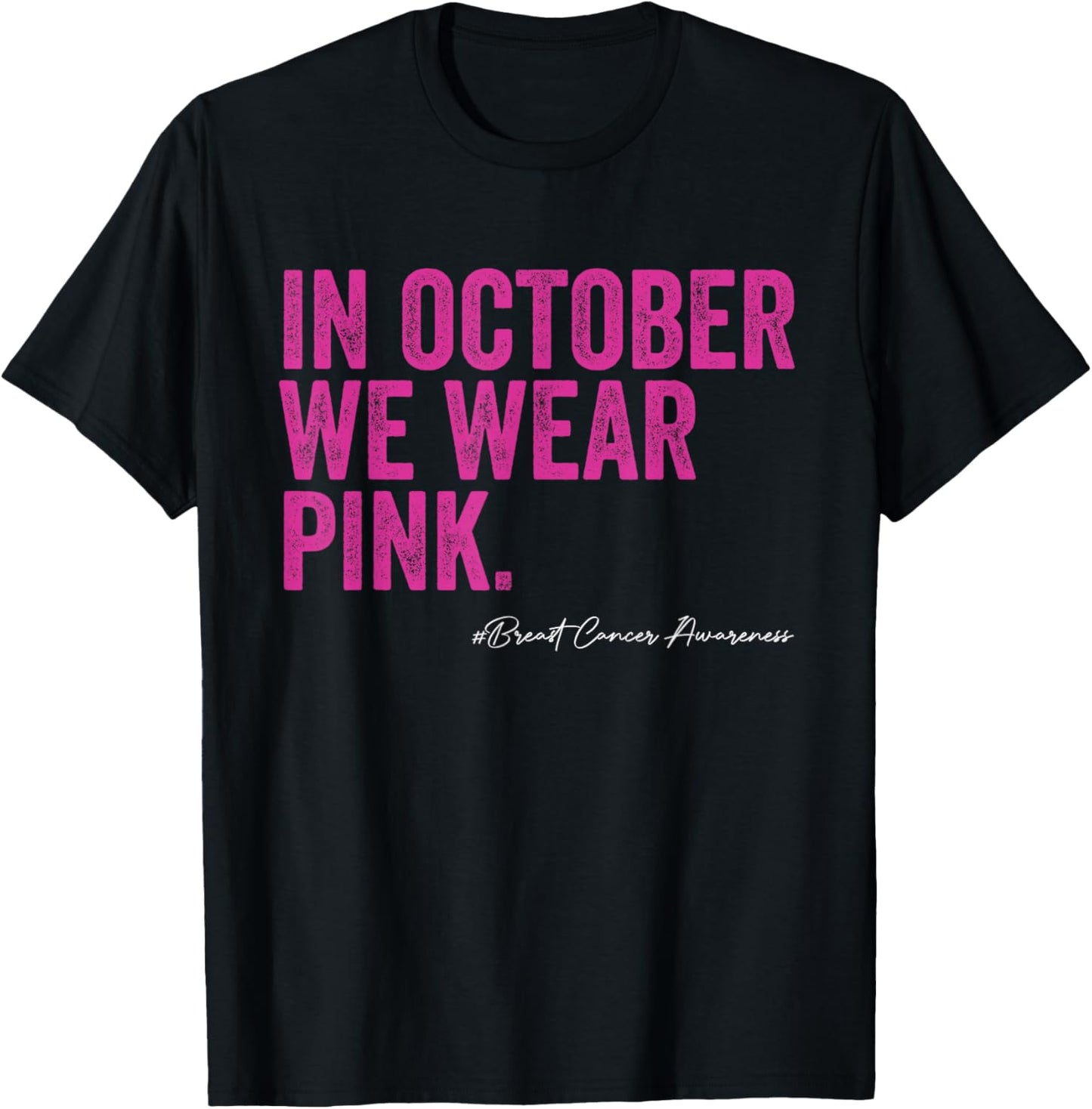 In October We Wear Pink Cancer Awareness T-Shirt - T-Shirt | Black