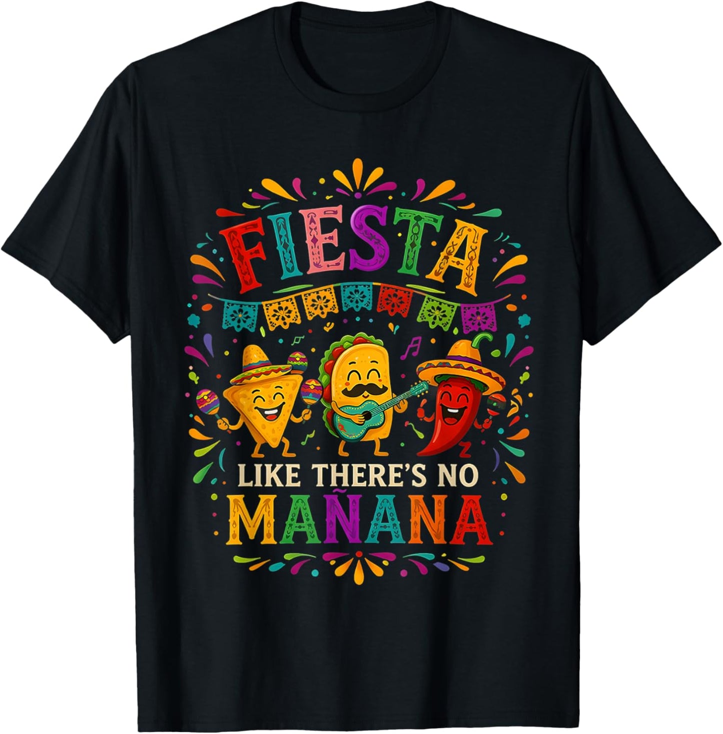 Fiesta Like There's No Manana Mexican Party Cinco De Mayo T-Shirt - T-Shirt | Black
