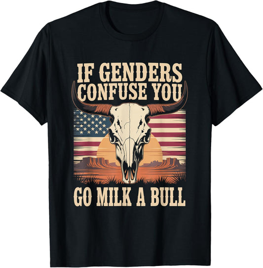 Funny Quote if Genders Confuse You Go Milk a Bull Vintage T-Shirt - T-Shirt | Black