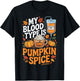 Pumpkin Spice My Blood Type is Pumpkin Spice Coffee Lovers T-Shirt - T-Shirt | Black