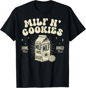 Milf N’ Cookies Home Made Baked Fresh Funny Mother's Day T-Shirt - T-Shirt | Black