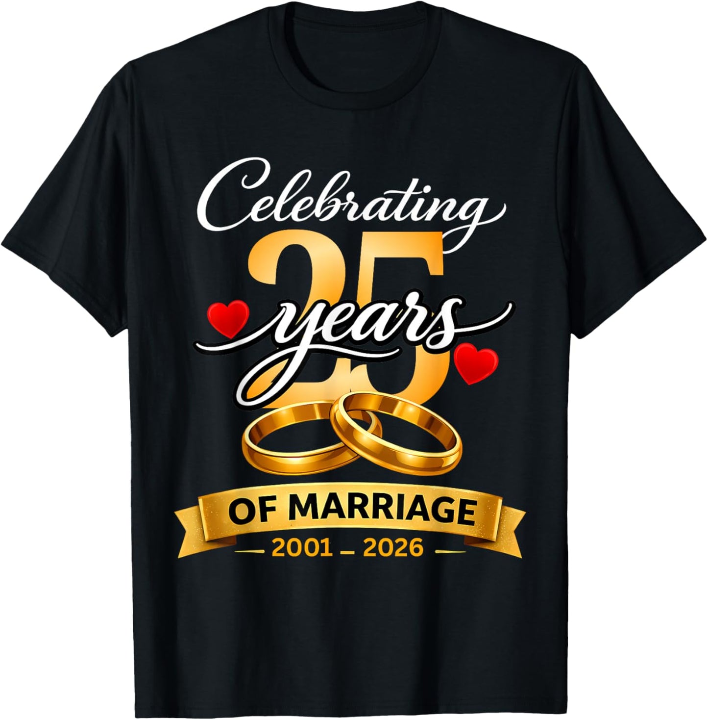 25 Years of Marriage 25th Anniversary 2001 2026 Shirt T-Shirt - T-Shirt | Black