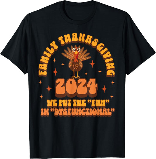 Dysfunctional Family Thanksgiving 2024 Matching Turkey Funny T-Shirt - T-Shirt | Black