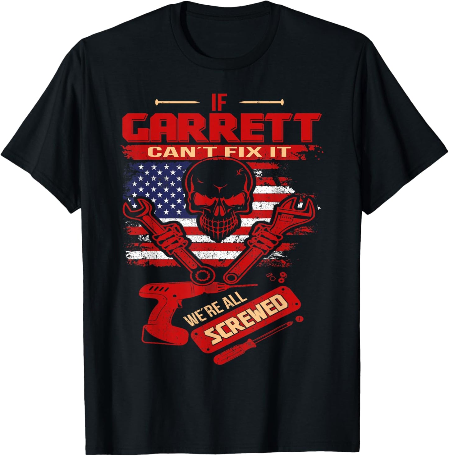 Handyman If GARRETT Can't Fix It We're All Screwed T-Shirt - T-Shirt | Black