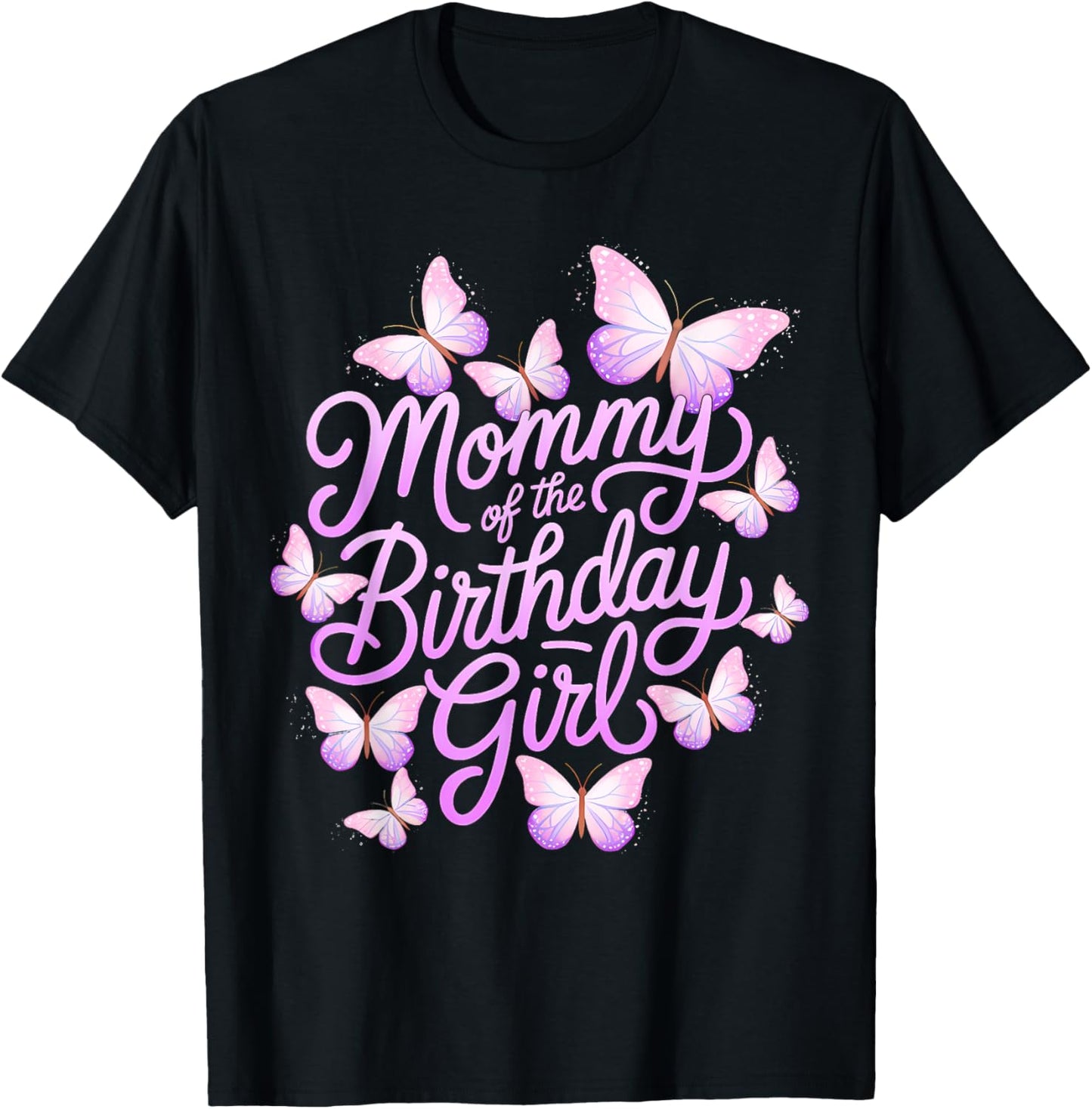 Mommy of The Birthday Girl Butterfly Mom Mama 1st T-Shirt - T-Shirt | Black