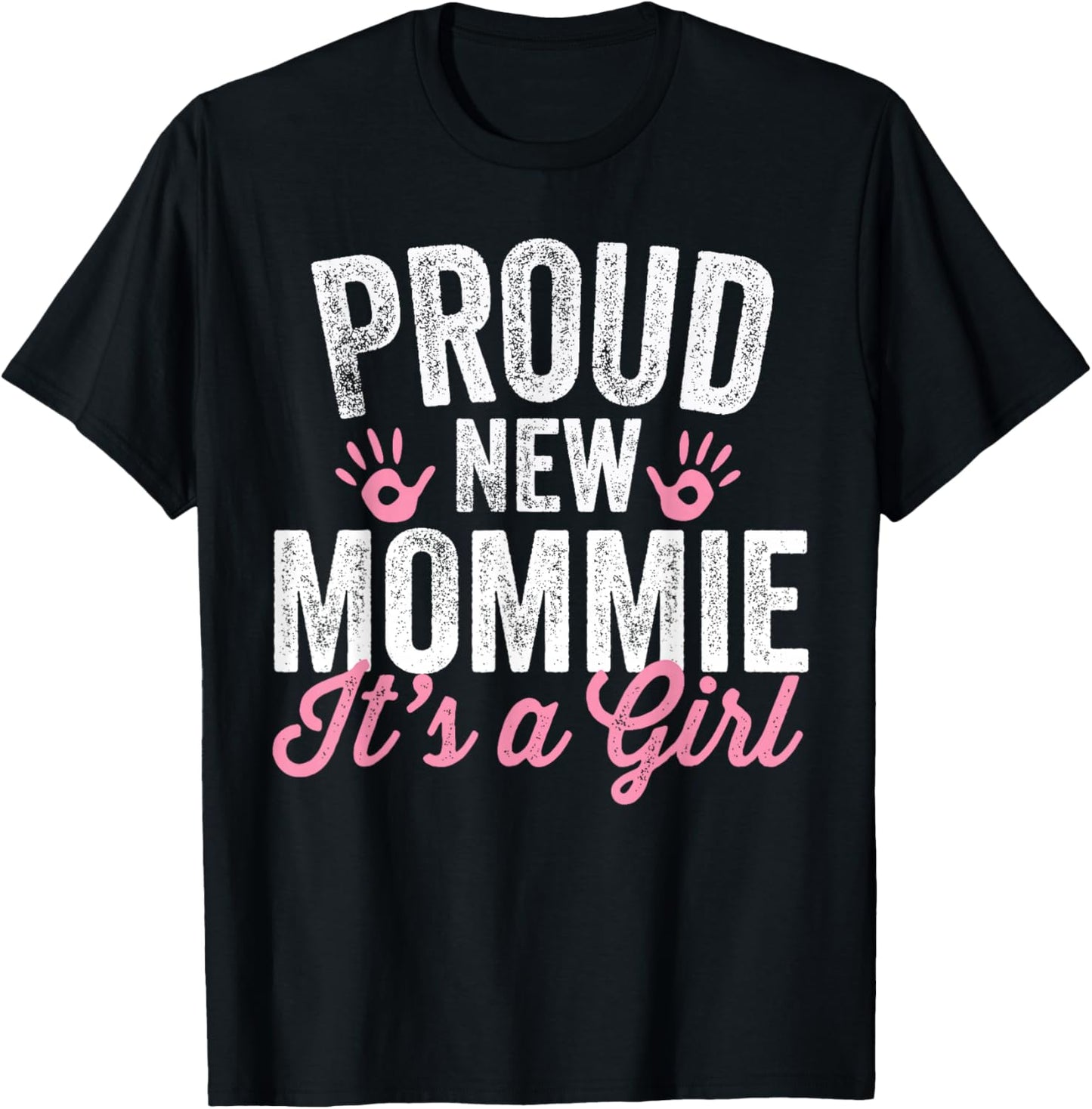 Proud New Mommie It's A Girl Mother Soon To Be Mom T-Shirt - T-Shirt | Black