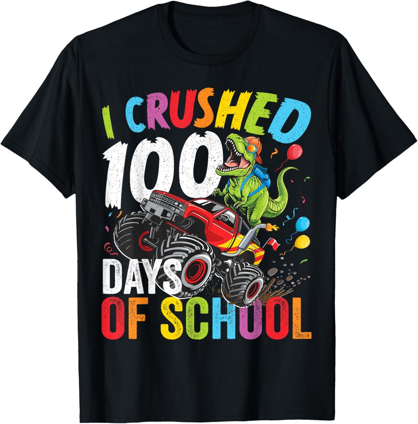 I Crushed 100 Days Of School Monster Truck Dinosaur T-Rex T-Shirt - T-Shirt | Black