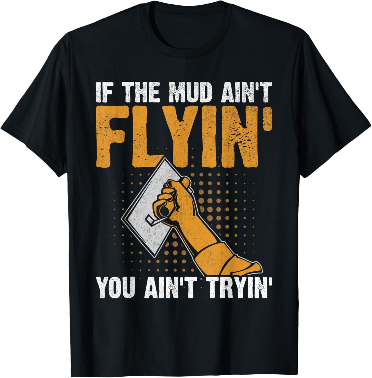 Drywall Finisher Home Renovation Funny Drywall Finisher T-Shirt - T-Shirt | Black