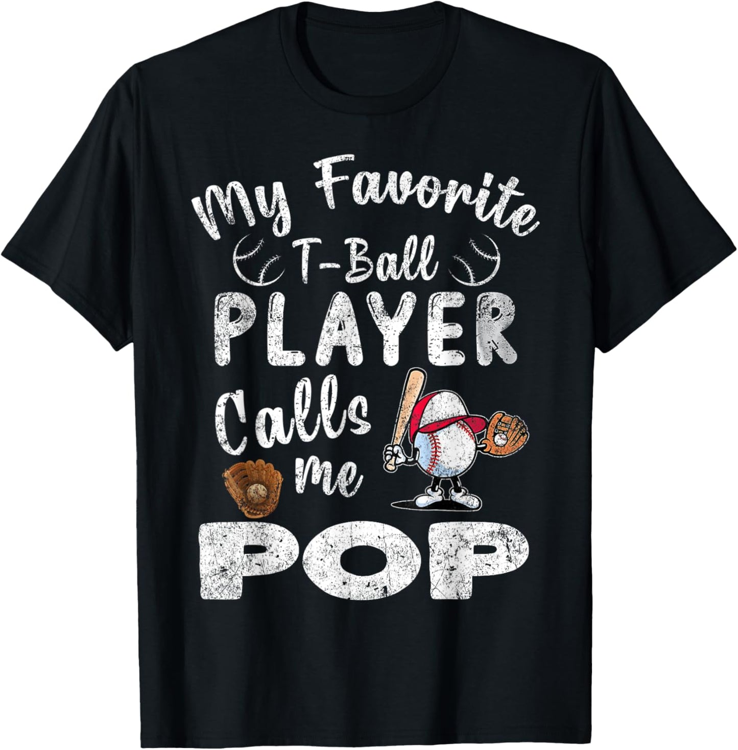 My Favorite T-Ball Player Calls Me Pop T-Shirt - T-Shirt | Black