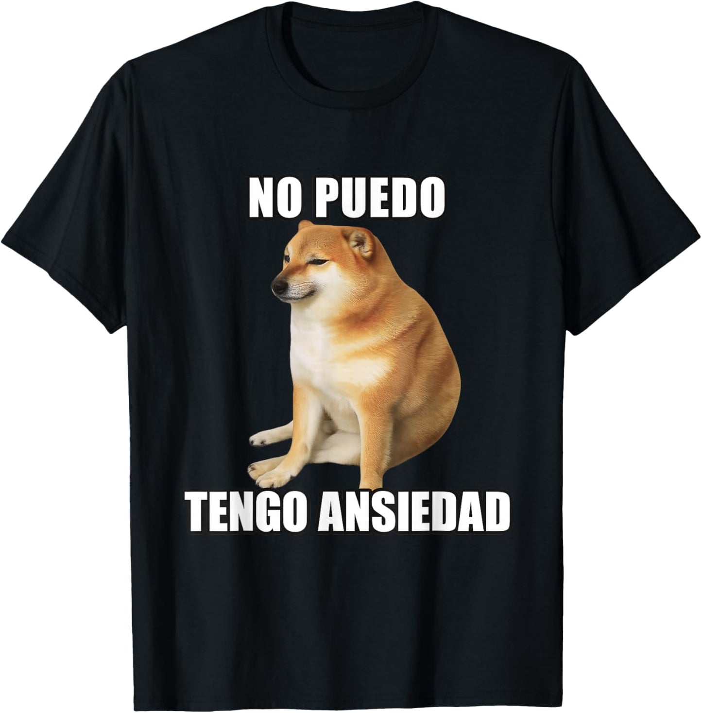 No Puedo, Tengo Ansiedad Dog Meme in Spanish Funny T-Shirt - T-Shirt | Black