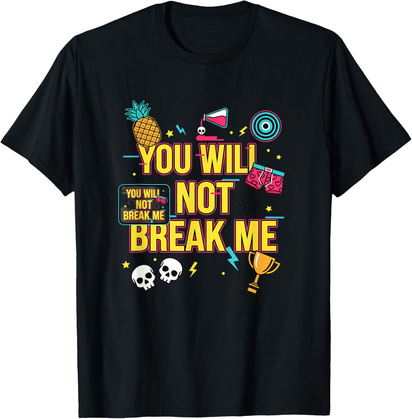 You Will Not Break Me Motivational Teen Graphic T-Shirt - T-Shirt | Black