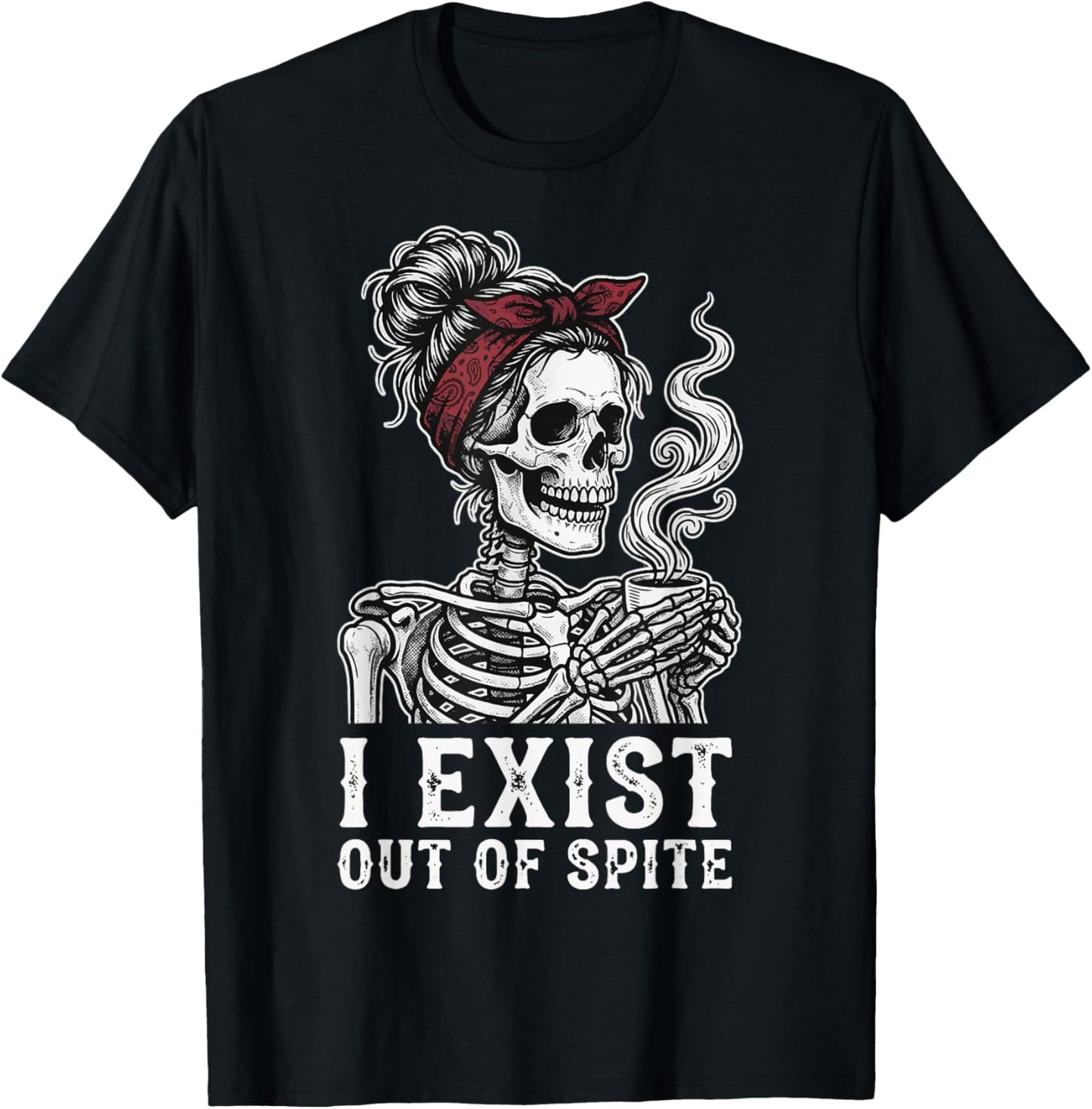 I Exist Out of Spite T-Shirt - T-Shirt | Black