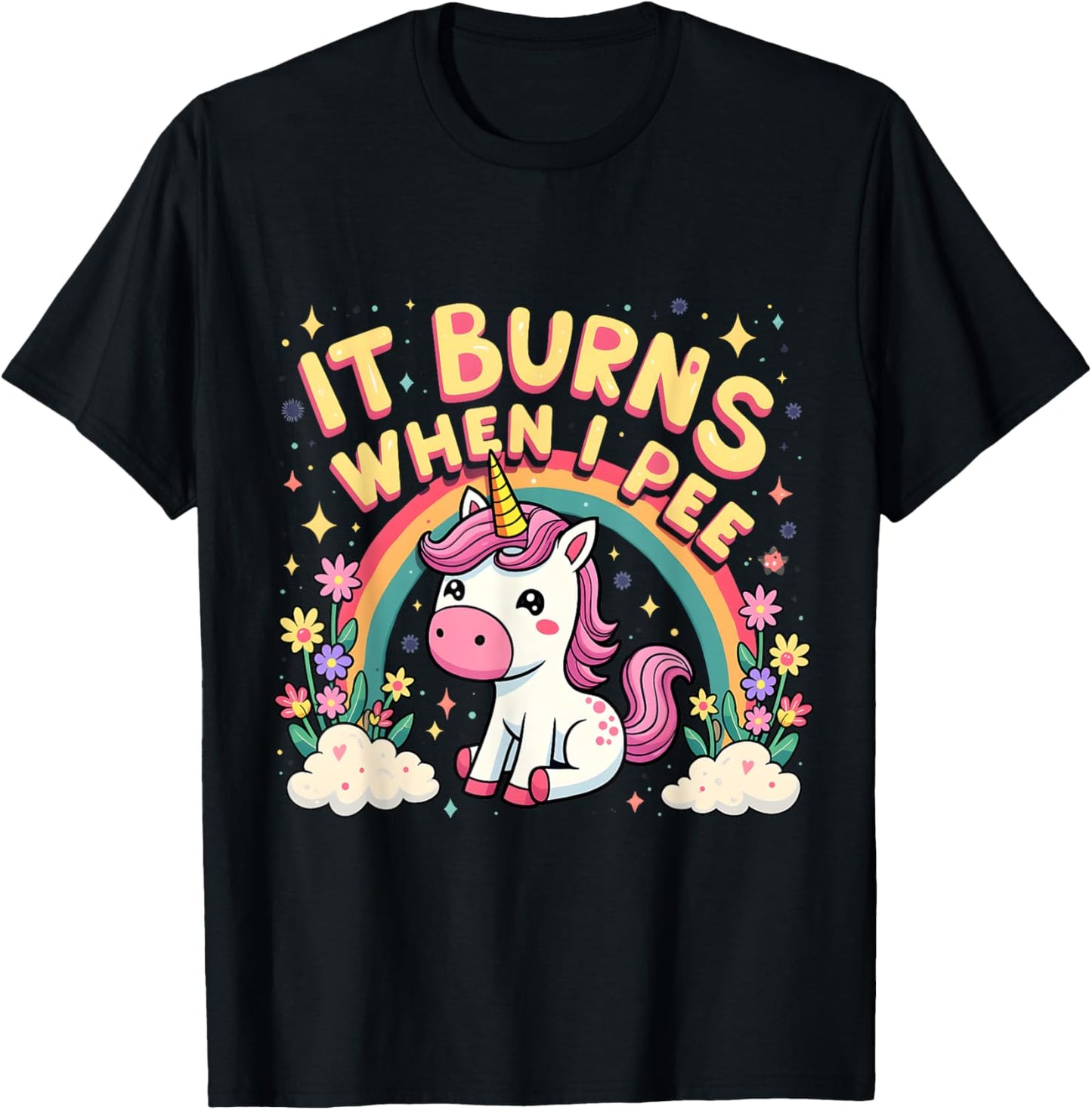 It Burns When I Pee Funny Sarcastic Ironic Cute Unicorn T-Shirt - T-Shirt | Black