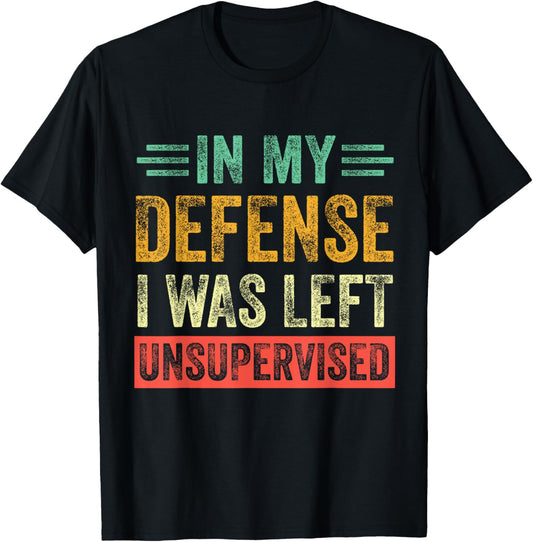 In my defense I was left unsupervised Funny Quote Retro T-Shirt - T-Shirt | Black