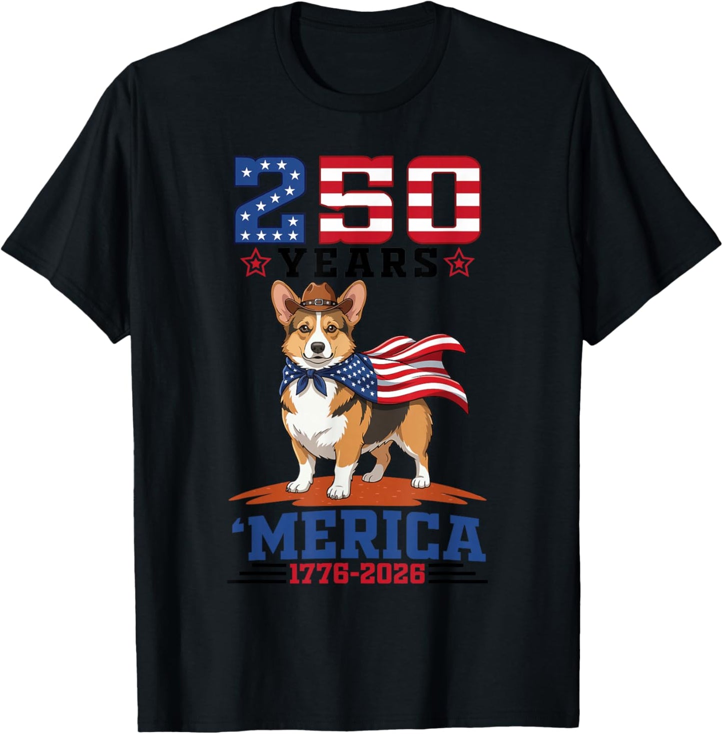 America Turns 250 Yrs 1776 to 2026 with Patriotic Corgi Dog T-Shirt - T-Shirt | Black
