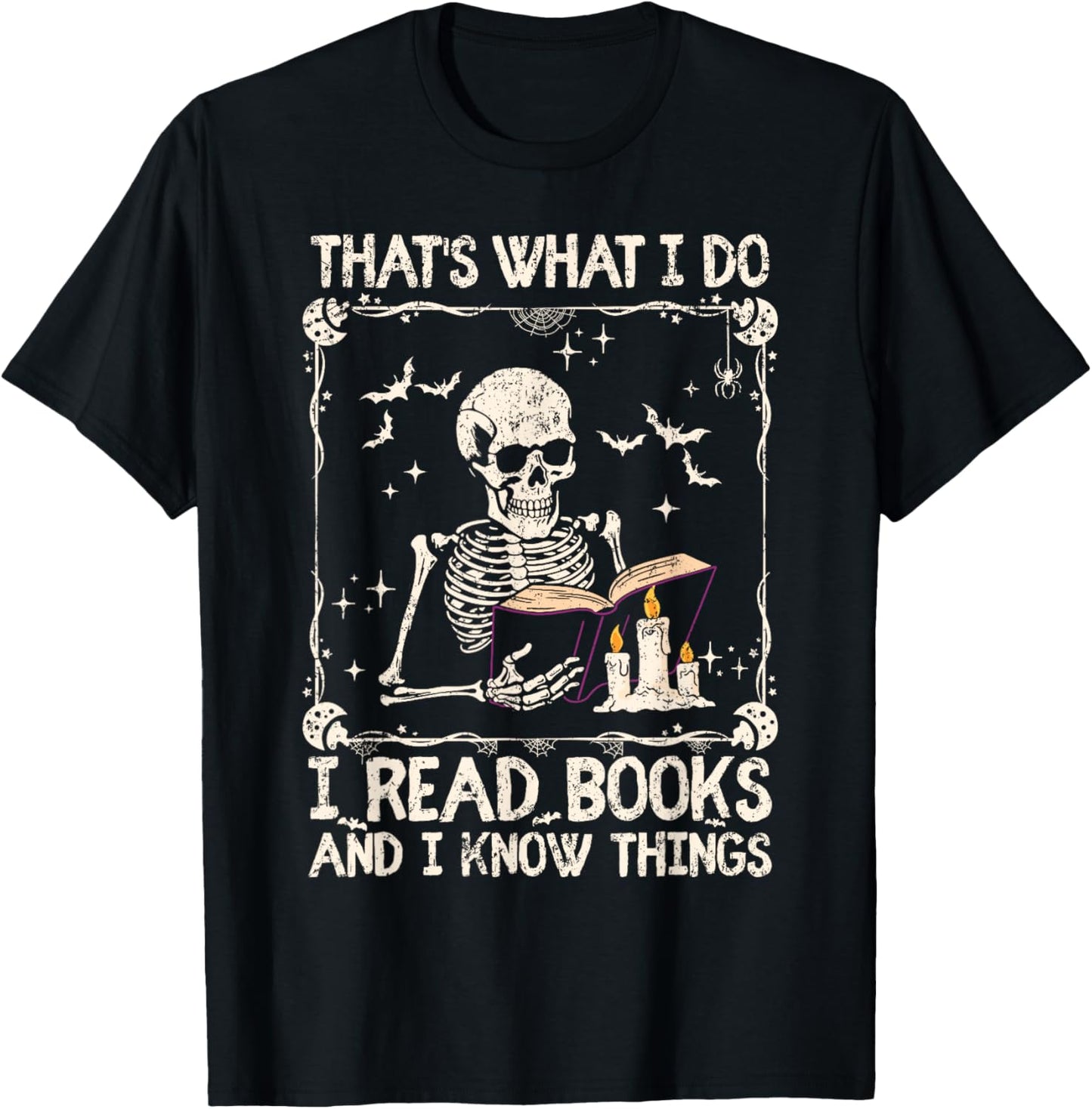 Funny Skeleton That's What I Do I Read Books And Know Things T-Shirt - T-Shirt | Black