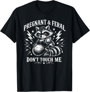 Pregnant and Feral Don't Touch Me Maternity Mom to Be T-Shirt - T-Shirt | Black