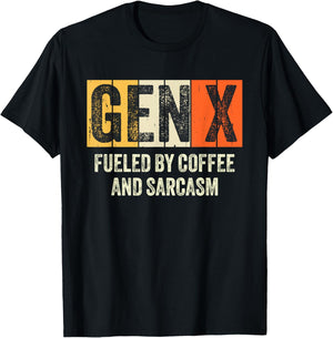 Generation X Gen X Fueled By Coffee and Sarcasm Funny Gen X T-Shirt - T-Shirt | Black