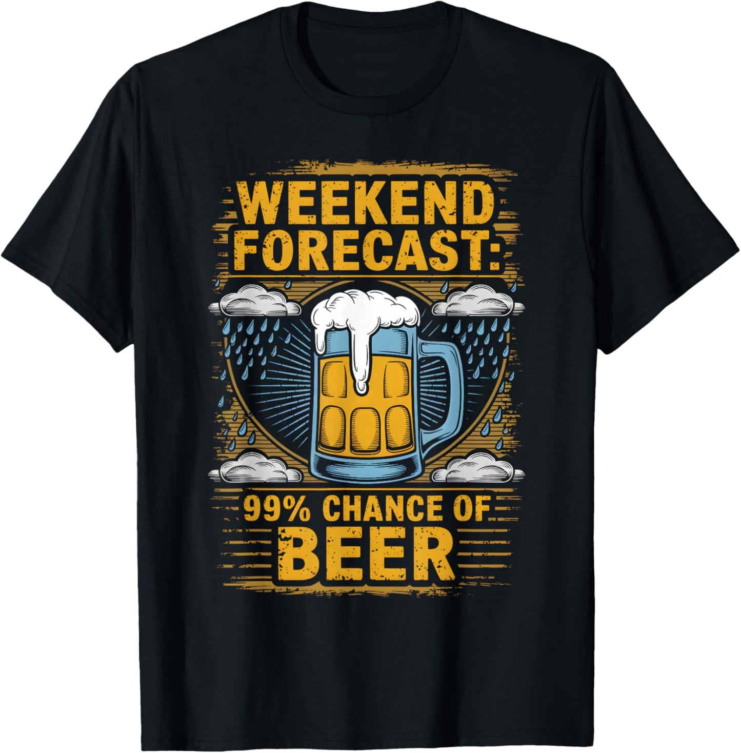 Weekend Forecast 99% Chance Of Beer Humor Drink T-Shirt - T-Shirt | Black