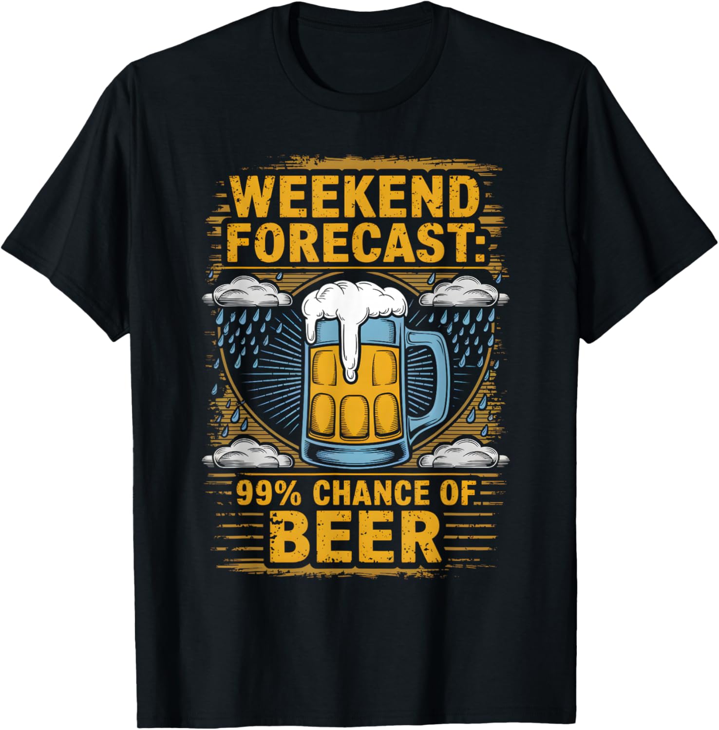 Weekend Forecast 99% Chance Of Beer Humor Drink T-Shirt - T-Shirt | Black
