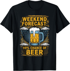 Weekend Forecast 99% Chance Of Beer Humor Drink T-Shirt - T-Shirt | Black