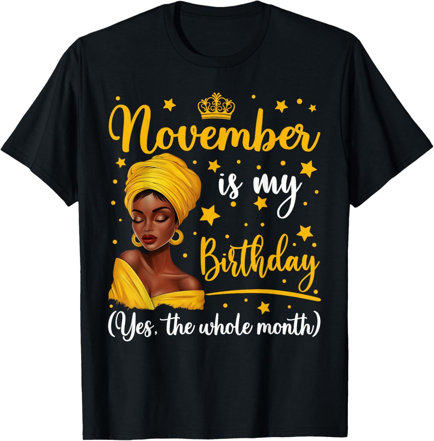 November Is My Birthday Headwrap Afro Woman Birthday Queen T-Shirt - T-Shirt | Black