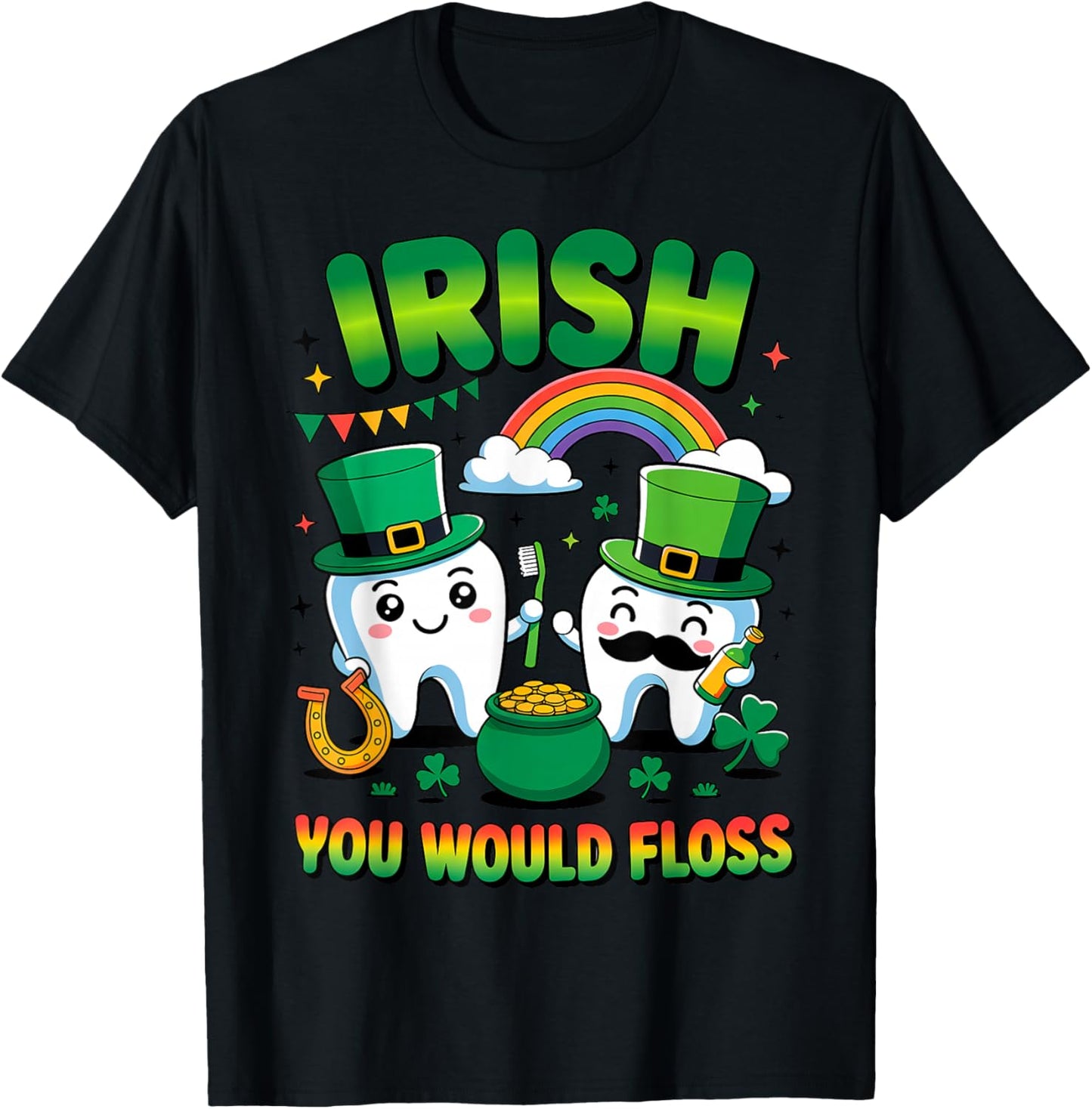 Irish You Would Floss St Patricks Day Tooth Dentist T-Shirt - T-Shirt | Black
